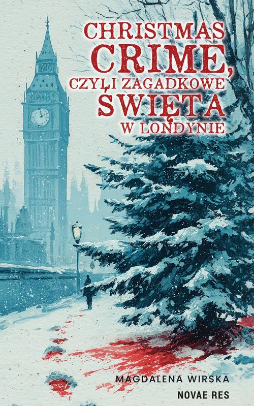 Tytuł: Christmas Crime, czyli zagadkowe święta w Londynie
Autor: Magdalena Wirska
Wydawnictwo: Novae Res
Formaty: EPUB, MOBI