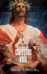 Tytuł: Chrystus Król. Podążając za Zbawicielem
Autor: Jan Łopuszański
Wydawnictwo: Fronda
Formaty: EPUB, MOBI
