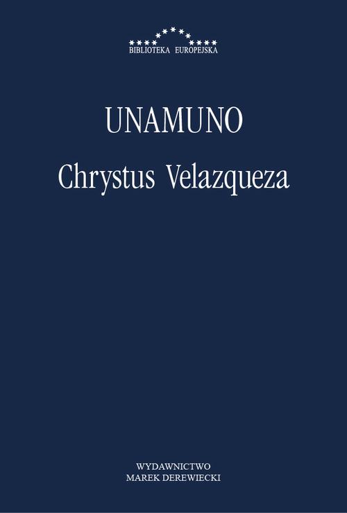 Tytuł: Chrystus Velazqueza
Autor: Miguel Unamuno
Wydawnictwo: Marek Derewiecki
Formaty: PDF