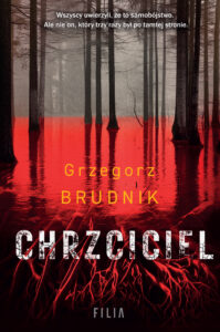 Tytuł: Chrzciciel
Autor: Grzegorz Brudnik
Wydawnictwo: FILIA
Formaty: EPUB, MOBI
