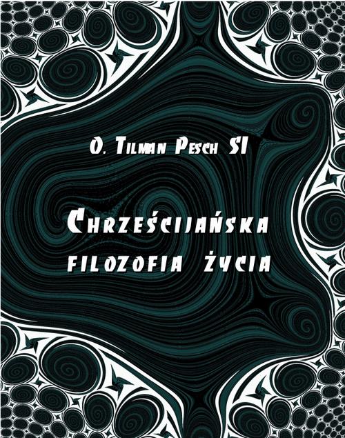 Tytuł: Chrześcijańska filozofia życia
Autor: Tilman Pesch
Wydawnictwo: Armoryka
Formaty: MOBI, EPUB