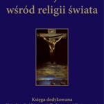 Tytuł: Chrześcijaństwo wśród religii świata
Autor: 
Wydawnictwo: Wydawnictwo Naukowe UKSW
Formaty: PDF