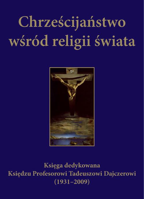 Tytuł: Chrześcijaństwo wśród religii świata
Autor: 
Wydawnictwo: Wydawnictwo Naukowe UKSW
Formaty: PDF