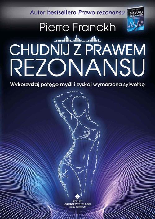 Tytuł: Chudnij z prawem rezonansu
Autor: Pierre Franckh
Wydawnictwo: Studio Astropsychologii
Formaty: PDF, EPUB, MOBI