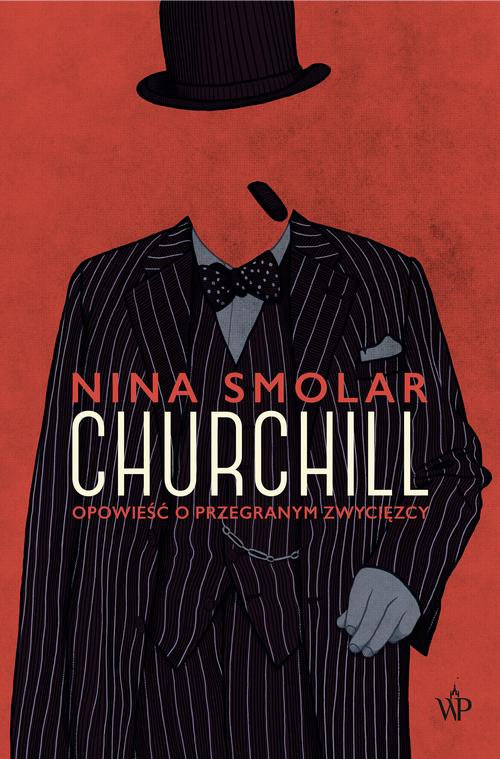 Tytuł: Churchill
Autor: Nina Smolar
Wydawnictwo: Poznańskie
Formaty: MOBI, EPUB