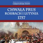 Tytuł: Chwała Prus. Rossbach i Lutynia 1757
Autor: Christopher Duffy
Wydawnictwo: Napoleon V
Formaty: MP3