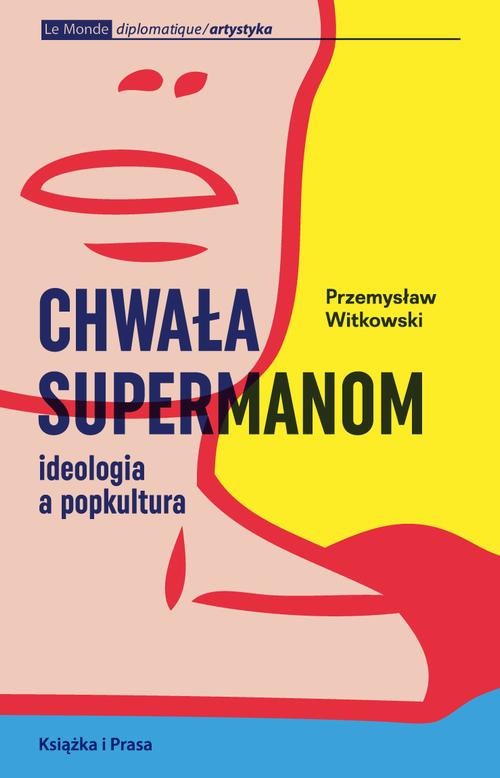 Tytuł: Chwała supermanom
Autor: Przemysław Witkowski
Wydawnictwo: Książka i Prasa
Formaty: EPUB