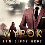 Tytuł: Chyłka. Wyrok
Autor: Remigiusz Mróz
Wydawnictwo: Czwarta Strona
Formaty: MP3