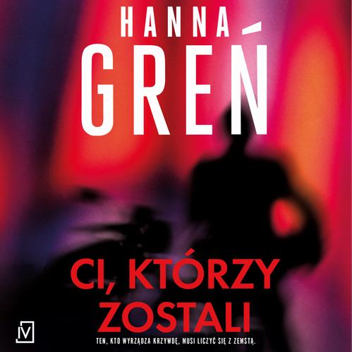 Tytuł: Ci, którzy zostali
Autor: Hanna Greń
Wydawnictwo: Czwarta Strona
Formaty: MP3
