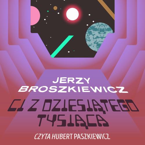 Tytuł: Ci z Dziesiątego Tysiąca
Autor: Jerzy Broszkiewicz
Wydawnictwo: Estymator
Formaty: MP3