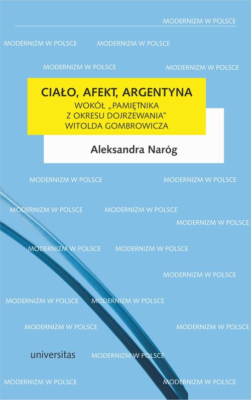 Ciało, afekt, Argentyna. Wokół „Pamiętnika z okresu dojrzewania” Witolda Gombrowicza — okładka e-booka