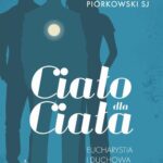 Tytuł: Ciało dla ciała. Eucharystia i duchowa terapia
Autor: Dariusz Piórkowski SJ
Wydawnictwo: WAM
Formaty: EPUB