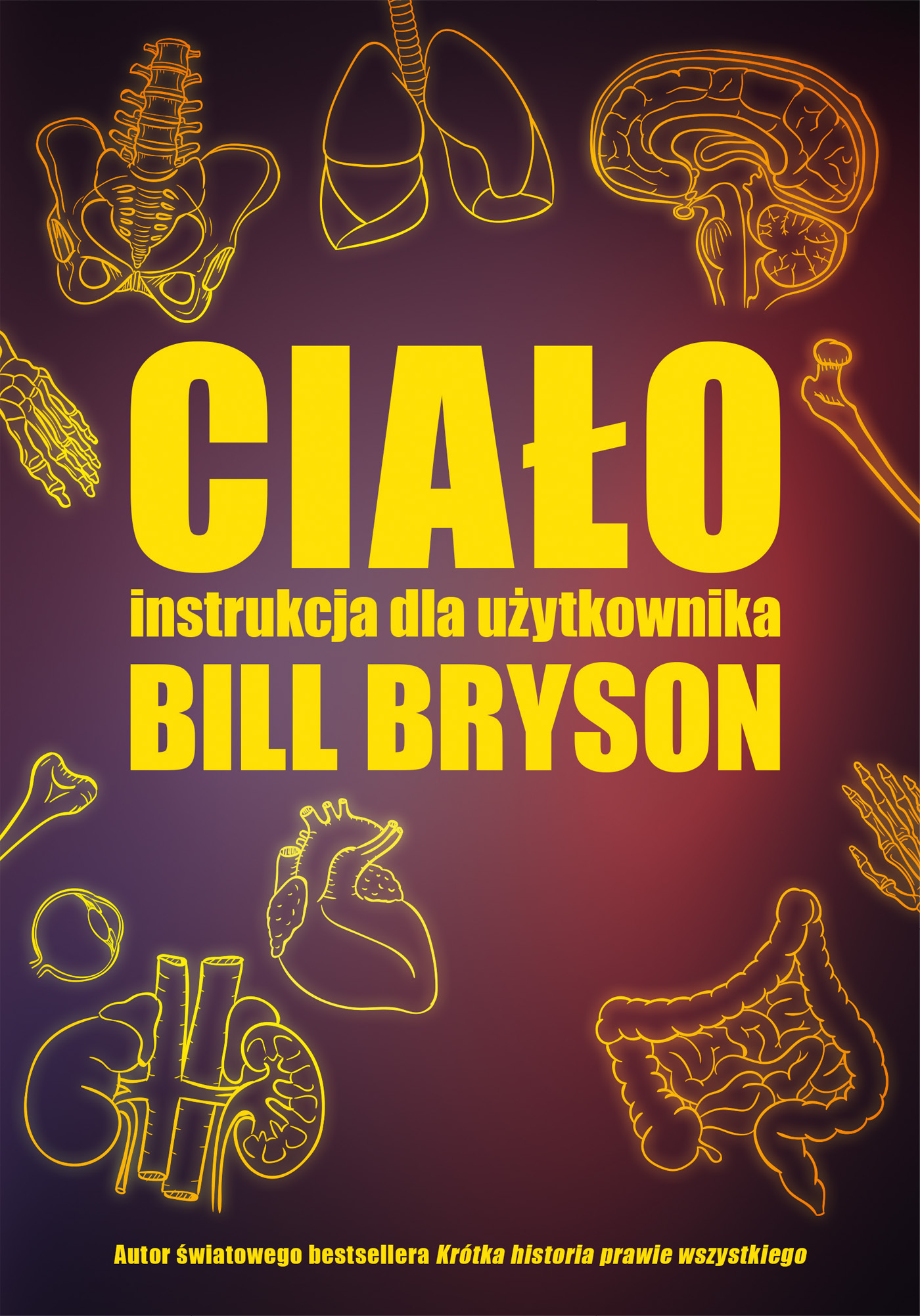 Tytuł: Ciało. Instrukcja dla użytkownika
Autor: Bill Bryson
Wydawnictwo: Zysk i S-ka
Formaty: EPUB, MOBI