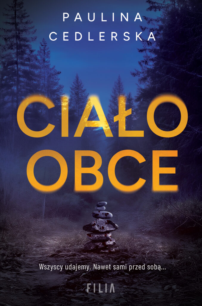 Tytuł: Ciało obce
Autor: Paulina Cedlerska
Wydawnictwo: FILIA
Formaty: EPUB, MOBI