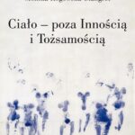 Tytuł: Ciało poza Innością i Tożsamością. Trzy figury ciała w filozofii współczesnej
Autor: Monika Rogowska-Stangret
Wydawnictwo: Słowo/Obraz Terytoria
Formaty: MOBI, EPUB