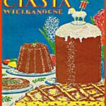 Tytuł: Ciasta wielkanocne
Autor: Elżbieta Kiewnarska
Wydawnictwo: Armoryka
Formaty: EPUB, MOBI
