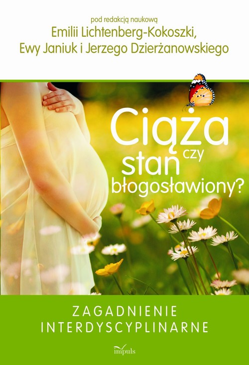 Tytuł: Ciąża czy stan błogosławiony
Autor: Emilia Lichtenberg-Kokoszka, Ewa Janiuk, Jerzy Dzierżanowski
Wydawnictwo: Impuls
Formaty: PDF