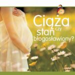 Tytuł: Ciąża czy stan błogosławiony?
Autor: Emilia Lichtenberg-Kokoszka, Ewa Janiuk, Jerzy Dzierżanowski
Wydawnictwo: Impuls
Formaty: PDF