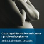 Tytuł: Ciąża zagadnieniem biomedycznym i psychopedagogicznym
Autor: Emilia Lichtenberg-Kokoszka
Wydawnictwo: Impuls
Formaty: PDF