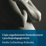Tytuł: Ciąża zagadnieniem biomedycznym i psychopedagogicznym
Autor: Emilia Lichtenberg-Kokoszka
Wydawnictwo: Impuls
Formaty: PDF