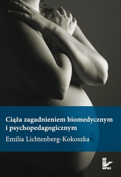 Tytuł: Ciąża zagadnieniem biomedycznym i psychopedagogicznym
Autor: Emilia Lichtenberg-Kokoszka
Wydawnictwo: Impuls
Formaty: PDF