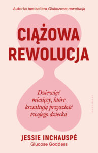 Ciążowa rewolucja. Dziewięć miesięcy, które kształtują przyszłość twojego dziecka — okładka e-booka