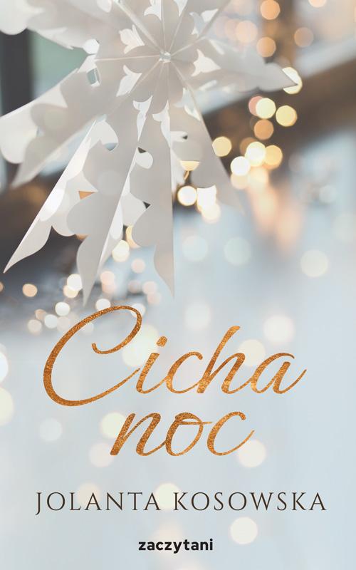 Tytuł: Cicha noc
Autor: Jolanta Kosowska
Wydawnictwo: Zaczytani
Formaty: EPUB, MOBI