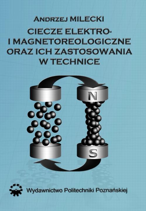 Tytuł: Ciecze elektro- i magnetoreologiczne oraz ich zastosowania w technice
Autor: Andrzej Milecki
Wydawnictwo: Wydawnictwo Politechniki Poznańskiej
Formaty: PDF