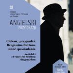 Tytuł: Ciekawy przypadek Benjamina Buttona i inne opowiadania. Angielski z Francisem Scottem Fitzgeraldem
Autor: Francis Scott Fitzgerald
Wydawnictwo: NKB Tatsiana Bursevich
Formaty: MOBI, EPUB