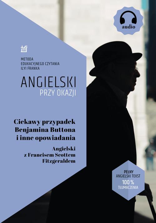 Tytuł: Ciekawy przypadek Benjamina Buttona i inne opowiadania. Angielski z Francisem Scottem Fitzgeraldem
Autor: Francis Scott Fitzgerald
Wydawnictwo: NKB Tatsiana Bursevich
Formaty: MOBI, EPUB