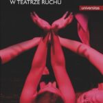 Cielesność aktu tworzenia w teatrze ruchu — okładka e-booka