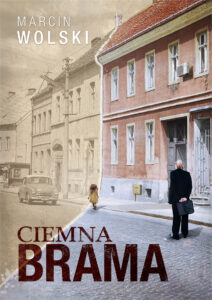 Tytuł: Ciemna brama
Autor: Marcin Wolski
Wydawnictwo: Zysk i S-ka
Formaty: EPUB, MOBI