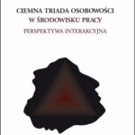 Tytuł: Ciemna triada osobowości w środowisku pracy. Perspektywa interakcyjna
Autor: Elżbieta Sanecka
Wydawnictwo: Wydawnictwo Uniwersytetu Śląskiego
Formaty: PDF