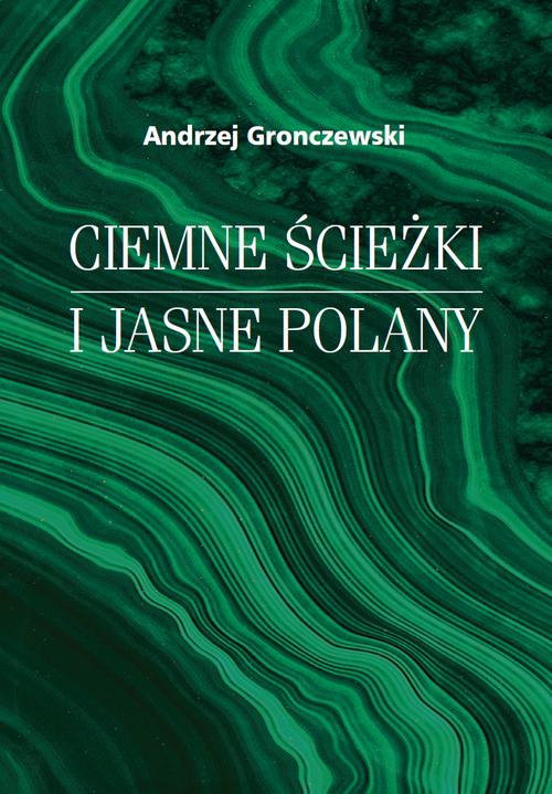 Tytuł: Ciemne ścieżki i jasne polany
Autor: Andrzej Gronczewski
Wydawnictwo: Wydawnictwa Uniwersytetu Warszawskiego
Formaty: MOBI, PDF, EPUB