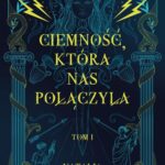 Ciemność, która nas połączyła. Ciemność i jasność. Tom 1 — okładka e-booka