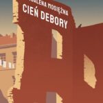 Tytuł: Cień Debory
Autor: Magdalena Mosiężna
Wydawnictwo: JanKa
Formaty: PDF, EPUB, MOBI