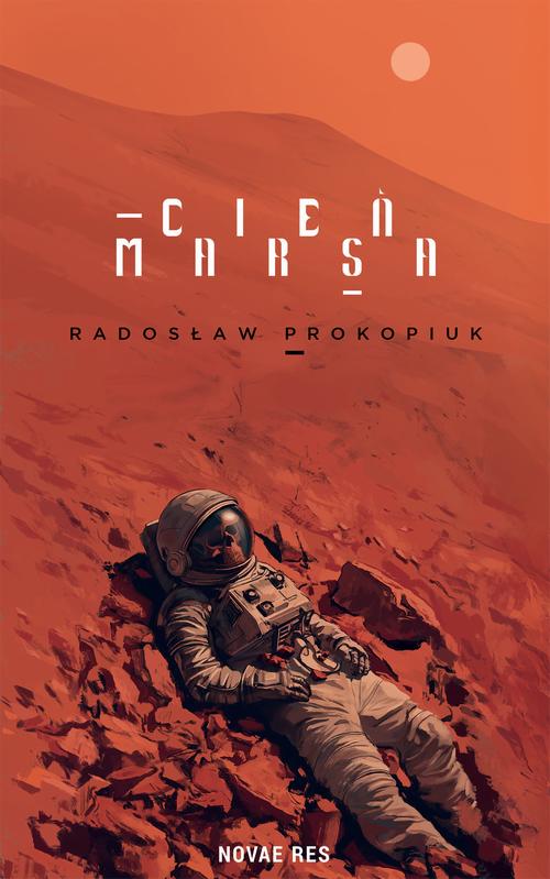 Tytuł: Cień Marsa
Autor: Radosław Prokopiuk
Wydawnictwo: Novae Res
Formaty: EPUB, MOBI