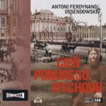 Tytuł: Cień ponurego Wschodu
Autor: Antoni Ferdynand Ossendowski
Wydawnictwo: Storybox
Formaty: MP3