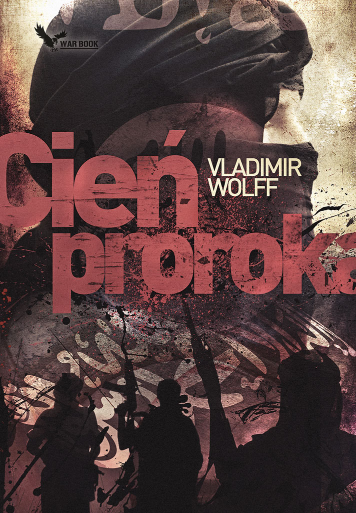Tytuł: Cień Proroka
Autor: Vladimir Wolff
Wydawnictwo: WARBOOK
Formaty: EPUB