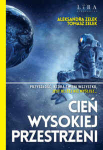 Tytuł: Cień wysokiej przestrzeni
Autor: Aleksandra Zelek, Tomasz Zelek
Wydawnictwo: Wydawnictwo Lira
Formaty: EPUB, MOBI