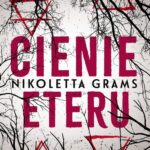 Tytuł: Cienie eteru
Autor: Nikoletta Grams
Wydawnictwo: Novae Res
Formaty: EPUB, MOBI