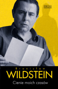 Tytuł: Cienie moich czasów
Autor: Bronisław Wildstein
Wydawnictwo: Zysk i S-ka
Formaty: EPUB, MOBI