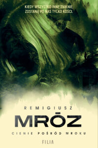 Tytuł: Cienie pośród mroku
Autor: Remigiusz Mróz
Wydawnictwo: FILIA
Formaty: EPUB, MOBI