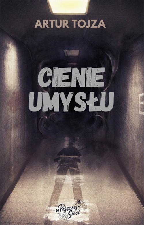Tytuł: Cienie umysłu
Autor: Artur Tojza
Wydawnictwo: Wydawnictwo e-bookowo
Formaty: MOBI, EPUB