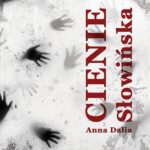 Tytuł: Cienie
Autor: Anna Dalia Słowińska
Wydawnictwo: Wydawnictwo e-bookowo
Formaty: MOBI, PDF, EPUB
