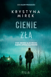 Tytuł: Cienie zła
Autor: Krystyna Mirek
Wydawnictwo: FILIA
Formaty: EPUB, MOBI