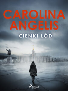 Tytuł: Cienki lód (#1)
Autor: Carolina Angelis
Wydawnictwo: SAGA Egmont
Formaty: EPUB, MOBI