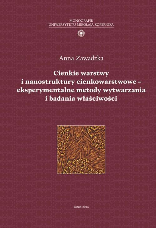 Tytuł: Cienkie warstwy i nanostruktury cienkowarstwowe - eksperymentalne metody wytwarzania i badania właściwości
Autor: Anna Zawadzka
Wydawnictwo: Wydawnictwo Naukowe UMK
Formaty: PDF