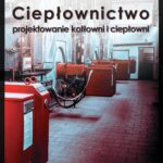 Tytuł: Ciepłownictwo. Projektowanie kotłowni i ciepłowni
Autor: Łukasz Amanowicz, Zbigniew Bagieński
Wydawnictwo: Wydawnictwo Politechniki Poznańskiej
Formaty: PDF