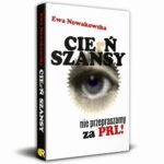 Tytuł: CIErŃ SZANSY Nie przepraszamy za PRL!
Autor: Ewa Nowakowska
Wydawnictwo: Fundacja Oratio Recta
Formaty: MOBI, EPUB